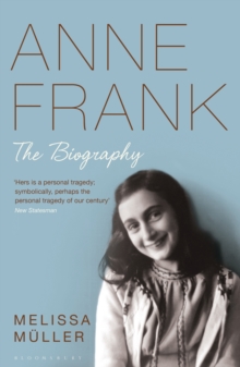 Anne Frank : The Biography