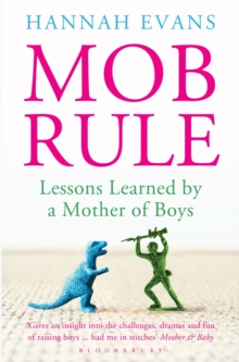 MOB Rule : Lessons Learned by a Mother Of Boys, Paperback Book MOB Rule : Lessons Learned by a Mother Of Boys, Paperback Book