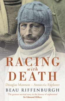 Racing With Death : Douglas Mawson - Antarctic Explorer