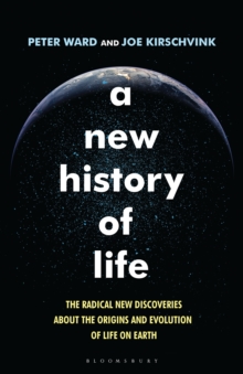 A New History of Life : The Radical New Discoveries About the Origins and Evolution of Life on Earth