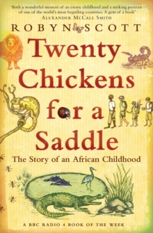 Twenty Chickens For A Saddle : The Story of an African Childhood