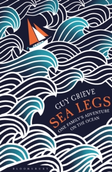 Sea Legs : One Family's Adventure on the Ocean, Paperback Book Sea Legs : One Family's Adventure on the Ocean, Paperback Book