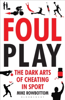 Foul Play : The Dark Arts of Cheating in Sport, Paperback Book Foul Play : The Dark Arts of Cheating in Sport, Paperback Book