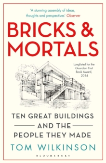 Bricks & Mortals : Ten Great Buildings and the People They Made, Paperback Book Bricks & Mortals : Ten Great Buildings and the People They Made, Paperback Book