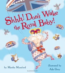 Shhh! Don't Wake the Royal Baby!