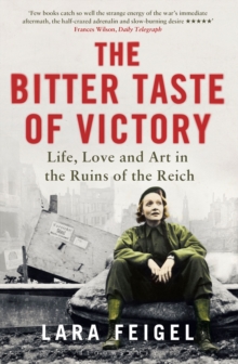 The Bitter Taste of Victory : In the Ruins of the Reich, Paperback Book The Bitter Taste of Victory : In the Ruins of the Reich, Paperback Book
