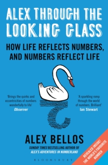 Alex Through the Looking Glass : How Life Reflects Numbers, and Numbers Reflect Life, Paperback Book Alex Through the Looking Glass : How Life Reflects Numbers, and Numbers Reflect Life, Paperback Book