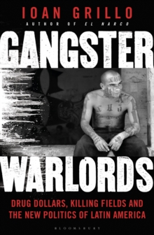 Gangster Warlords : Drug Dollars, Killing Fields, and the New Politics of Latin America, Paperback Book Gangster Warlords : Drug Dollars, Killing Fields, and the New Politics of Latin America, Paperback Book