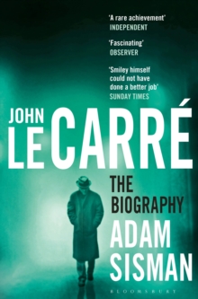 John le Carre : The Biography