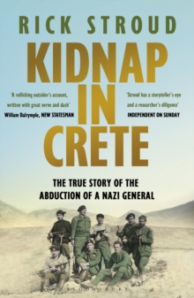 Kidnap in Crete : The True Story of the Abduction of a Nazi General