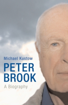 Peter Brook : A Biography