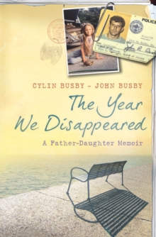 The Year We Disappeared : A Father - Daughter Memoir