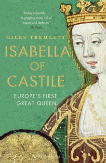 Isabella of Castile : Europe's First Great Queen