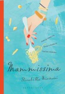 Mammissima : Family Cooking from a Modern Italian Mamma, Hardback Book Mammissima : Family Cooking from a Modern Italian Mamma, Hardback Book