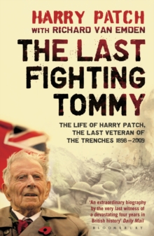 The Last Fighting Tommy : The Life of Harry Patch, Last Veteran of the Trenches, 1898-2009, Paperback Book The Last Fighting Tommy : The Life of Harry Patch, Last Veteran of the Trenches, 1898-2009, Paperback Book