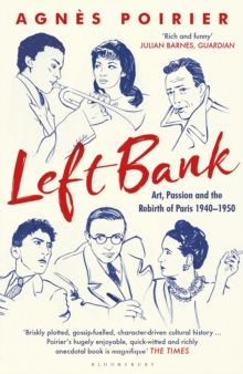 Left Bank : Art, Passion and the Rebirth of Paris 19401950