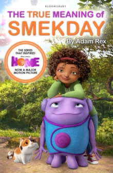 The True Meaning of Smekday - Film Tie-in to Home, the Major Animation, Paperback Book The True Meaning of Smekday - Film Tie-in to Home, the Major Animation, Paperback Book