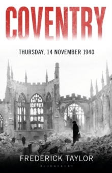 Coventry : Thursday, 14 November 1940, Hardback Book Coventry : Thursday, 14 November 1940, Hardback Book