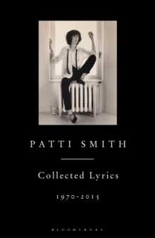 Patti Smith Collected Lyrics, 1970-2015