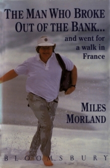 The Man Who Broke Out of the Bank and Went for a Walk across France