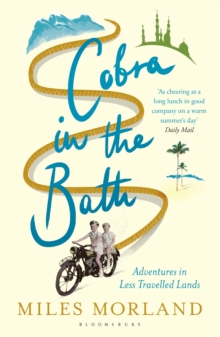 Cobra in the Bath : Adventures in Less Travelled Lands, Paperback Book Cobra in the Bath : Adventures in Less Travelled Lands, Paperback Book