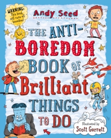 The Anti-boredom Book of Brilliant Things To Do