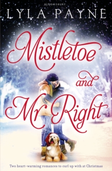 Mistletoe and Mr. Right : Two Stories of Holiday Romance