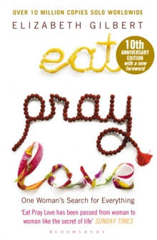 Eat Pray Love : One Woman's Search for Everything, Paperback Book Eat Pray Love : One Woman's Search for Everything, Paperback Book