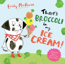There's Broccoli in My Ice Cream!, Paperback Book There's Broccoli in My Ice Cream!, Paperback Book
