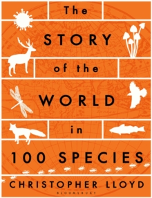 The Story of the World in 100 Species, Paperback Book The Story of the World in 100 Species, Paperback Book