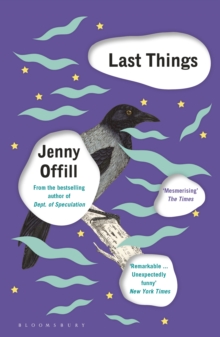 Last Things : From the author of Weather, shortlisted for the Women's Prize for Fiction 2020