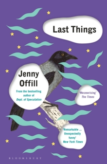 Last Things : From the author of Weather, shortlisted for the Women's Prize for Fiction 2020