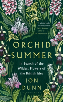 Orchid Summer : In Search of the Wildest Flowers of the British Isles