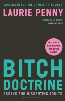 Bitch Doctrine : Essays for Dissenting Adults, Paperback / softback Book Bitch Doctrine : Essays for Dissenting Adults, Paperback / softback Book