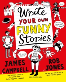 Write Your Own Funny Stories : A laugh-out-loud book for budding writers