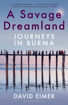 A Savage Dreamland : Journeys in Burma