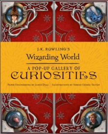 J.K. Rowling's Wizarding World - A Pop-Up Gallery of Curiosities