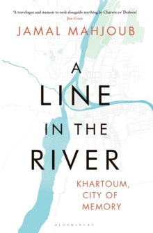 A Line in the River : Khartoum, City of Memory, Hardback Book A Line in the River : Khartoum, City of Memory, Hardback Book