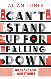 Can't Stand Up For Falling Down : Rock'n'Roll War Stories