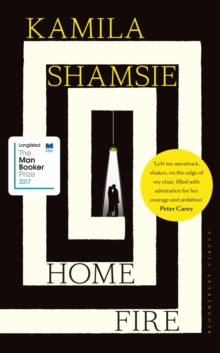 Home Fire : WINNER OF THE WOMEN'S PRIZE FOR FICTION 2018, Hardback Book Home Fire : WINNER OF THE WOMEN'S PRIZE FOR FICTION 2018, Hardback Book