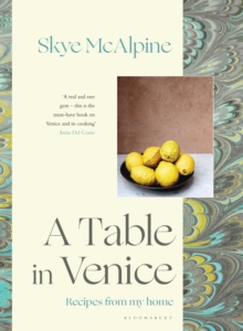 A Table in Venice : Recipes from My Home