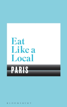 Eat Like a Local PARIS, Paperback Book Eat Like a Local PARIS, Paperback Book