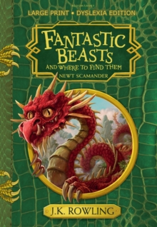 Fantastic Beasts and Where to Find Them : Large Print Dyslexia Edition