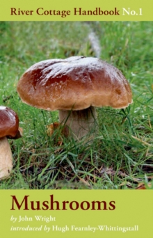 Mushrooms : River Cottage Handbook No.1