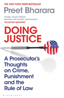 Doing Justice : A Prosecutor s Thoughts on Crime, Punishment and the Rule of Law