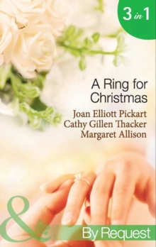 A Ring For Christmas : A Bride by Christmas / Christmas Lullaby / Mistletoe Manoeuvres