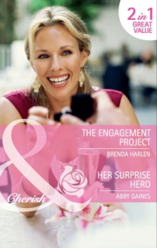 The Engagement Project / Her Surprise Hero : The Engagement Project / Her Surprise Hero