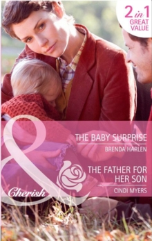 The Baby Surprise / The Father For Her Son : The Baby Surprise (Brides & Babies) / the Father for Her Son (Suddenly a Parent)