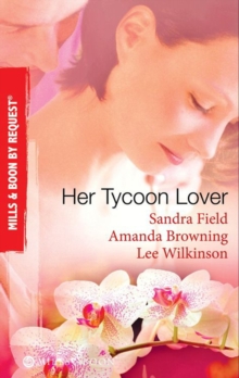 Her Tycoon Lover : On the Tycoon's Terms / Her Tycoon Protector / One Night with the Tycoon