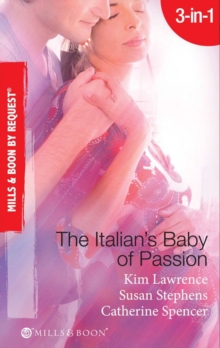 The Italian's Baby Of Passion : The Italian's Secret Baby / One-Night Baby / the Italian's Secret Child